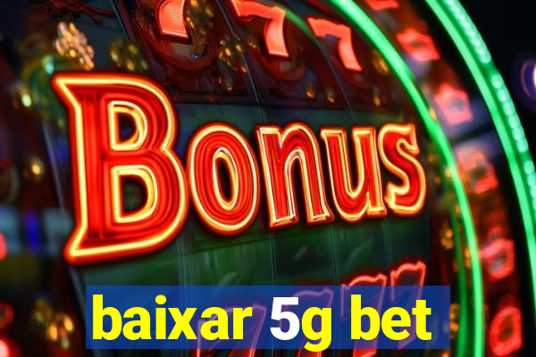 baixar 5g bet